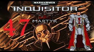 Is That A Tempestus Scion  Warhammer 40k Inquisitor  Martyr Gameplay 47 [upl. by Cutlerr]