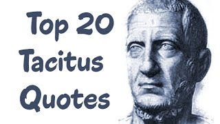 Top 20 Tacitus Quotes Author of The Annals of Imperial Rome [upl. by Khalid]