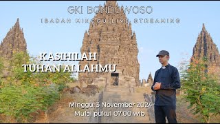 Ibadah Online GKI Bondowoso Minggu 3 November 2024 pk 0700 wib  Candi Prambanan Yogyakarta [upl. by Dawaj]