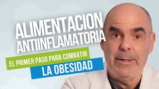 Alimentación ANTIINFLAMATORIA contra la pandemia de OBESIDAD [upl. by Zapot]