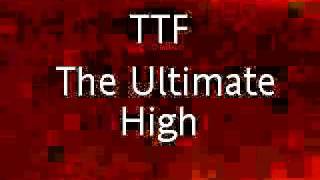 TTF  The Ultimate High  The Time Frequency [upl. by Sregor]