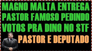 MAGNO MALTA DENUNCIA PASTOR que estava pedindo VOTO pra DINO [upl. by Yrtneg]