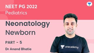 Newborn  Part 5  Neonatology  Pediatric  NEET PG 2022  Dr Anand Bhatia [upl. by Grishilde]