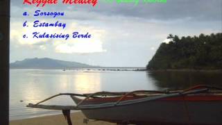 Reggae Medley  Bicol Song [upl. by Htebasile]