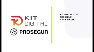 Prosegur Cash agente digitalizador del Kit Digital [upl. by Ybbil]