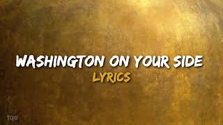 Washington On Your Side Lyrics [upl. by Assirahs963]