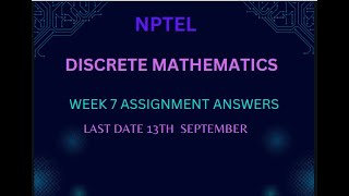 NPTELDISCRETE MATHEMATICSWEEK 7 ASSIGNMENT ANSWERSLAST DATE 13 TH SEPCSITCODING [upl. by Brucie]