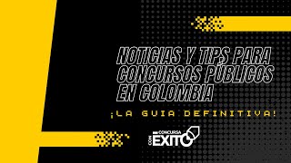 Noticias y Tips para Concursos Públicos en Colombia ¡Guía Definitiva [upl. by Nolly592]