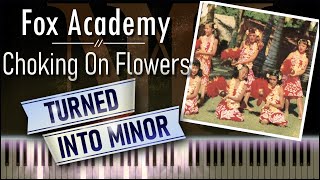 Fox Academy  Choking On Flowers in MINOR KEY  Lyrics Piano [upl. by Ettedranreb]