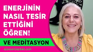 ENERJİNİN NASIL TESİR ETTİĞİNİ ÖĞREN [upl. by Steinway96]