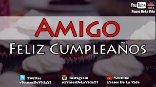 Frases para Tarjetas de Cumpleaños para un Amigo imagenes de cumpleaños para un amigo [upl. by Itteb64]