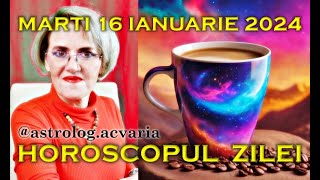 ⭐HOROSCOPUL DE MARTI 16 IANUARIE 2024 cu astrolog Acvaria [upl. by Zilvia736]