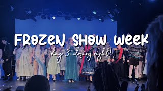 FROZEN SHOW WEEK CLOSING NIGHTTEGANS 16TH ❄️🎭🪩🥂 [upl. by Olyhs]