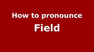 How to pronounce Field American EnglishUS  PronounceNamescom [upl. by Rafaj]