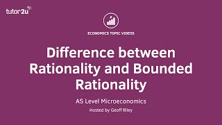 Difference between Rationality and Bounded Rationality I A Level and IB Economics [upl. by Val22]