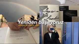 Yeniden başlıyoruz  dinlenme yeni kararlar yks25 yks [upl. by Trubow757]