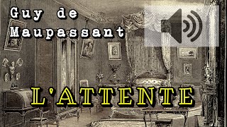 Lattente  Guy de Maupassant Livre audio [upl. by Namara]