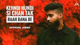 Kehndi Hundi Si Chan Tak Raah Bana De Full Song Ap Dhillon  Gurinder Gill  New Punjabi Song 2022 [upl. by Yarased]