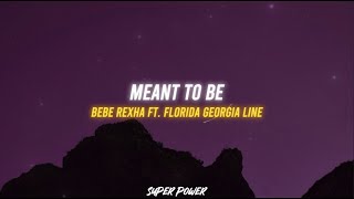 Bebe Rexha  Meant To Be Lyrics ft Florida Georgia Line [upl. by Proudfoot]