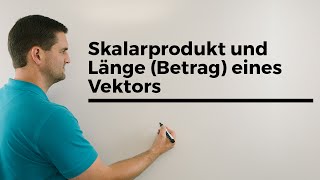 Skalarprodukt und Länge Betrag eines Vektors Vektorgeometrie  Mathe by Daniel Jung [upl. by Ameyn]