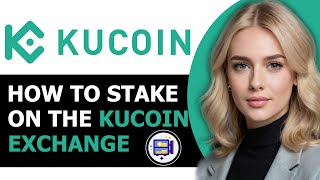 How to Stake on KuCoin 2024 FULL GUIDE [upl. by Chev427]