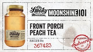 Ole Smoky Moonshine 101  Front Porch Peach Tea [upl. by Sidonia]