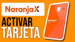 Cómo Activar la TARJETA NARANJA X desde la App En 1 Minuto [upl. by Nemracledairam86]