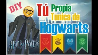 HAZ TU PROPIA TUNICA DE HOGWARTS  DIY  HARRY POTTER  FACIL ► CREADO A MANO [upl. by Frere]