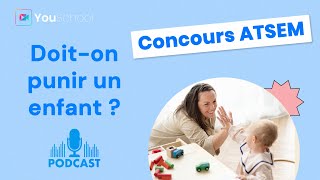 ðŸŽ™ï¸ Podcast  Fautil punir un enfant  Concours ATSEM [upl. by Alahs435]