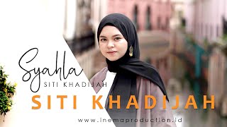 SYAHLA  SITI KHADIJAH  OFFICIAL MUSIK VIDEO [upl. by Natasha925]