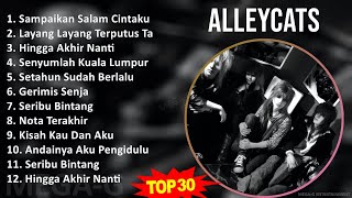 Alleycats 2024 MIX Greatest Hits  Sampaikan Salam Cintaku Layang Layang Terputus Talinya Hing [upl. by Ecirtram821]