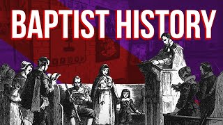 History of The Baptist Church [upl. by Godfrey]