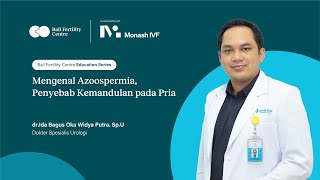 dr Oka  Mengenal Azoospermia Penyebab Kemandulan pada Pria [upl. by Breed473]