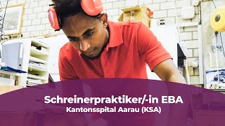 Lehre als Schreinerpraktiker EBA beim Kantonsspital Aarau KSA [upl. by Shaine]