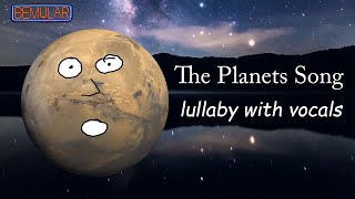 Bemular  The Planets Song lullaby version wvocals [upl. by Annaeed]