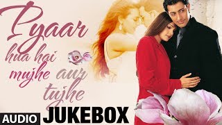 Pyaar Hua Hai Mujhe Aur Tujhe quotBollywood Romantic Songsquot Jukebox  Nonstop Hindi Songs [upl. by Regni]