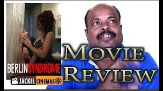 Berlin Syndrome 2017 AustralianFrench Psychological Thriller Movie Review In Tamil By Jackiesekar [upl. by Ettenej]