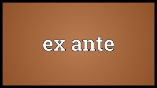 Ex ante Meaning [upl. by Vorfeld]