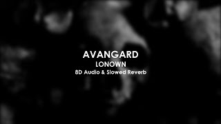 LONOWN  AVANGARD 8D Audio amp Slowed Reverb [upl. by Lolanthe]