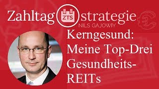 Kerngesund Meine TopDrei GesundheitsREITs [upl. by Sabanrab]