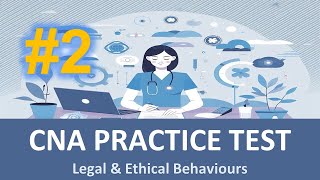 CNA Legal amp Ethical Behaviours Practice Test 2  Fully Explained Answers [upl. by Annorah397]