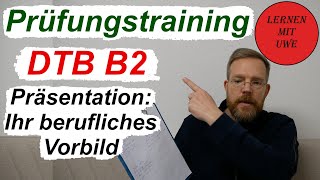 DTB B2 Teil 18 – Sprechen Teil 1 – Thema 4 berufliches Vorbild [upl. by Naraj947]