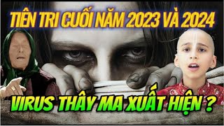 Tiên Tri Cuối năm 2023 Và 2024 Việt Nam Có Biến Lớn  Virus Thây Ma Xuất Hiện [upl. by Alyose264]