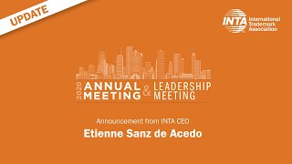 2020 Annual Meeting amp Leadership Meeting Update from INTA CEO Etienne Sanz de Acedo [upl. by Ashby]