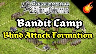 Stronghold Kingdoms  Bandit Camp  Blind Attack Formation [upl. by Aitnuahs111]