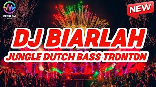 DJ BIARLAH  DJ JUNGLE DUTCH BASS TRONTON [upl. by Gomez]