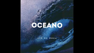 Ale De Rosa  Oceano FULL ALBUM [upl. by Trant]