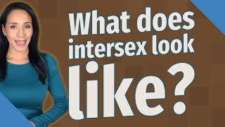 What does intersex look like [upl. by Urd]