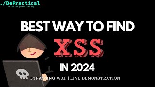 Bug Bounty Best Way To Find XSS amp Bypass WAF  Live Demonstration  2024 [upl. by Gnilrits]