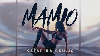 KATARINA GRUJIC  MAMIO official video [upl. by Emily644]